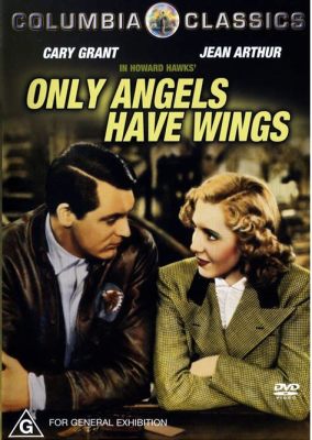 Only Angels Have Wings - A Classic Tale of Love and Adventure Soaring High Above the Andes!